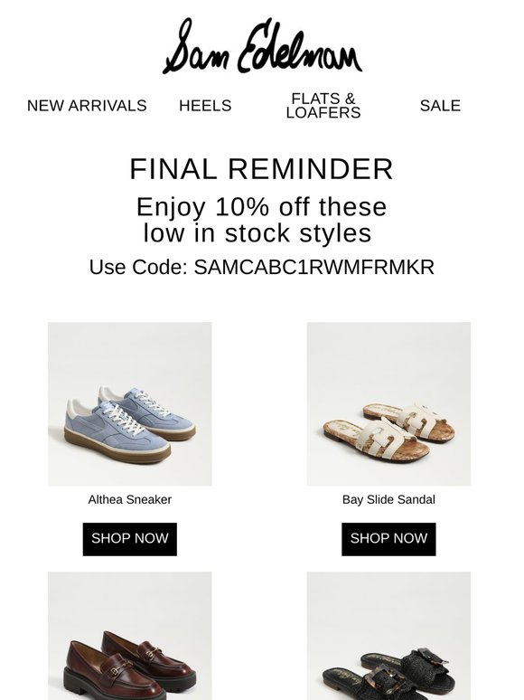 Items you love are almost gone. Take 10% off