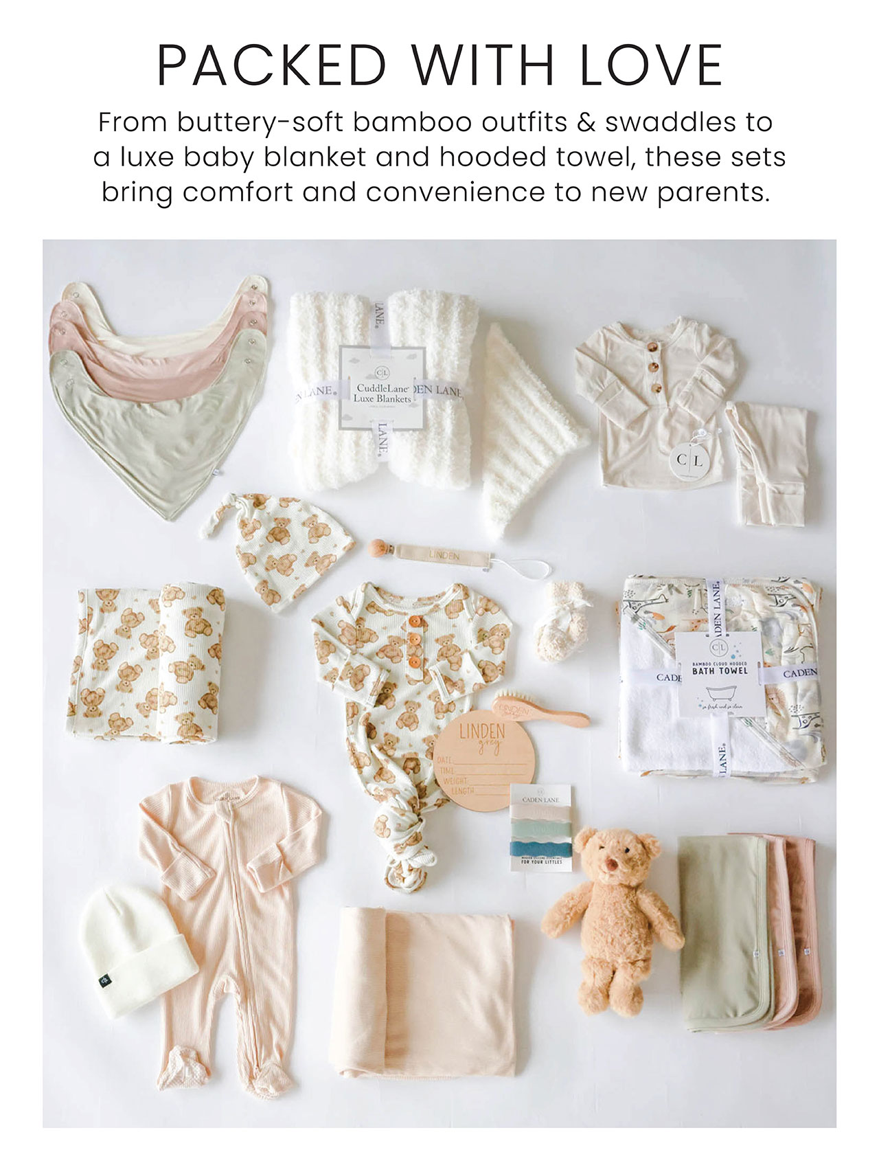 PACKED WITH LOVE From buttery-soft bamboo outfits & swaddles to a luxe baby blanket and hooded towel, these sets bring comfort and convenience to new parents.