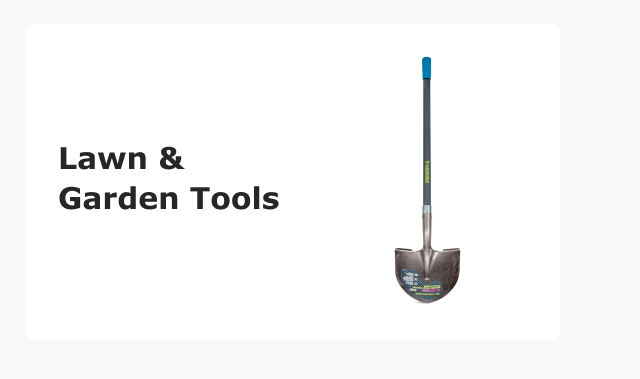 Lawn & Garden Tools.