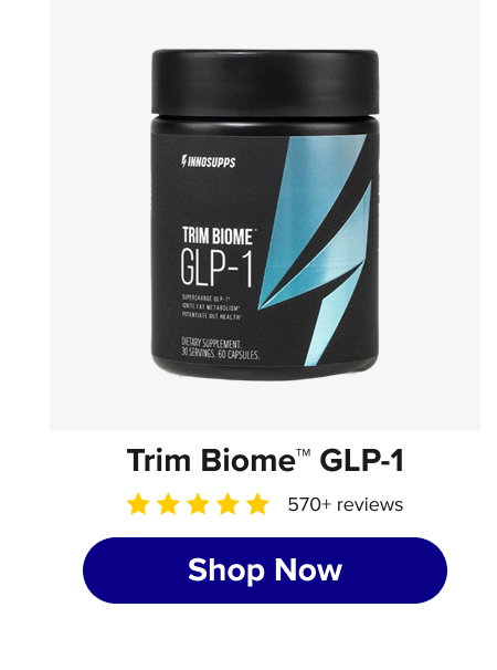Trim Biome™ GLP-1 - 570+ reviews - Shop Now