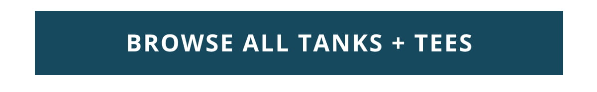 Browse All Tanks + Tees