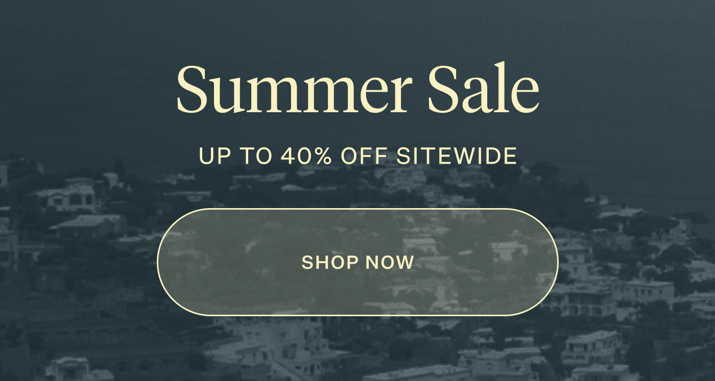 SUMMER SALE | UP TO 40% OFF SITEWIDE