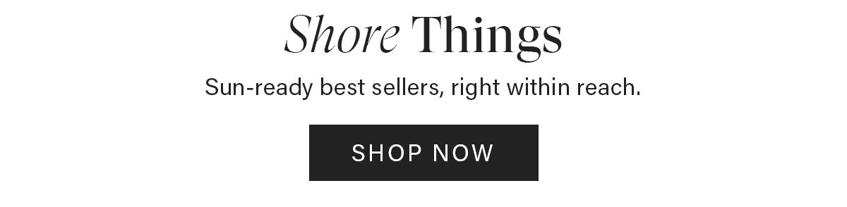 Sun-ready best sellers | Shop Now