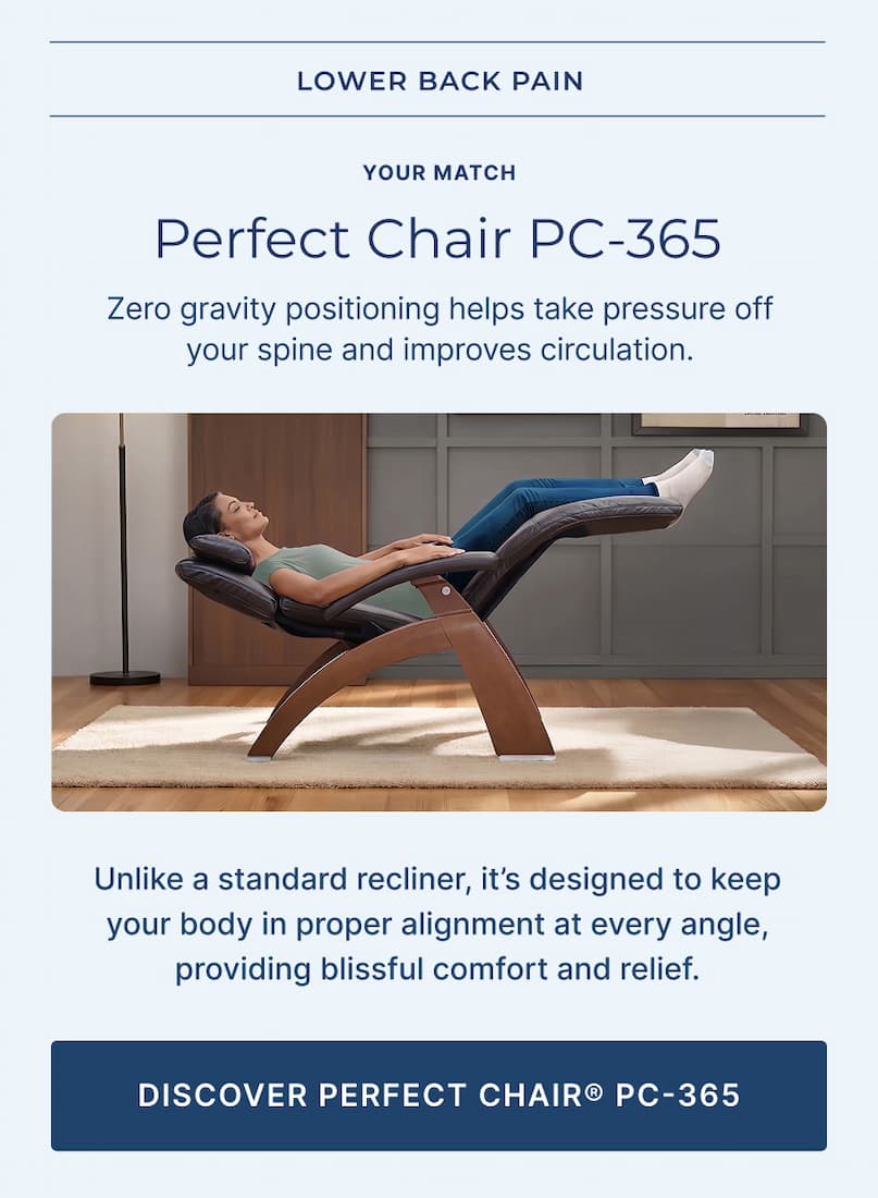 unlike a standard recliner, it's designed to keep your body in alignment