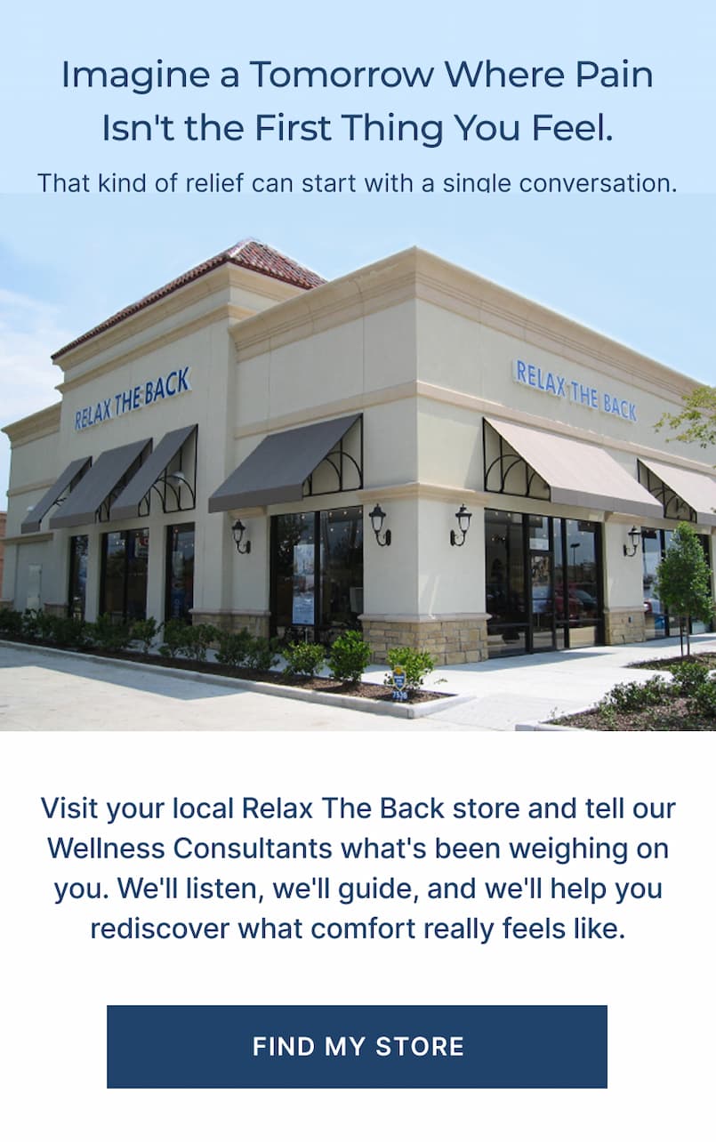 visit a local store and tell our consultants what's been weighing on you