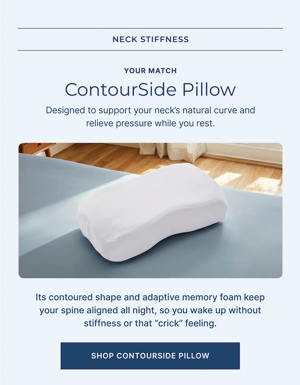 the countour side pillow is designed to support your neck's natural curve