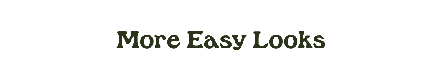More Easy Looks
