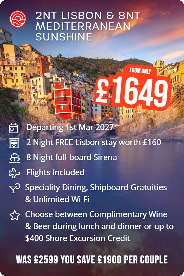 2nt Lisbon & 8nt Mediterranean Sunshine – Smart Holiday promotional image. From £1,649 Includes: Departing 1st Mar 2027, 2 Night FREE Lisbon stay worth £160, 8 Night full-board Sirena, Flights Included, Speciality Dining, Shipboard Gratuities & Unlimited Wi-Fi, Choose between Complimentary Wine & Beer during lunch and dinner or up to $400 Shore Excursion Credit. WAS £2599 YOU SAVE £1900 PER COUPLE