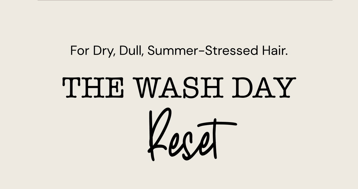 The Wash Day Reset. 