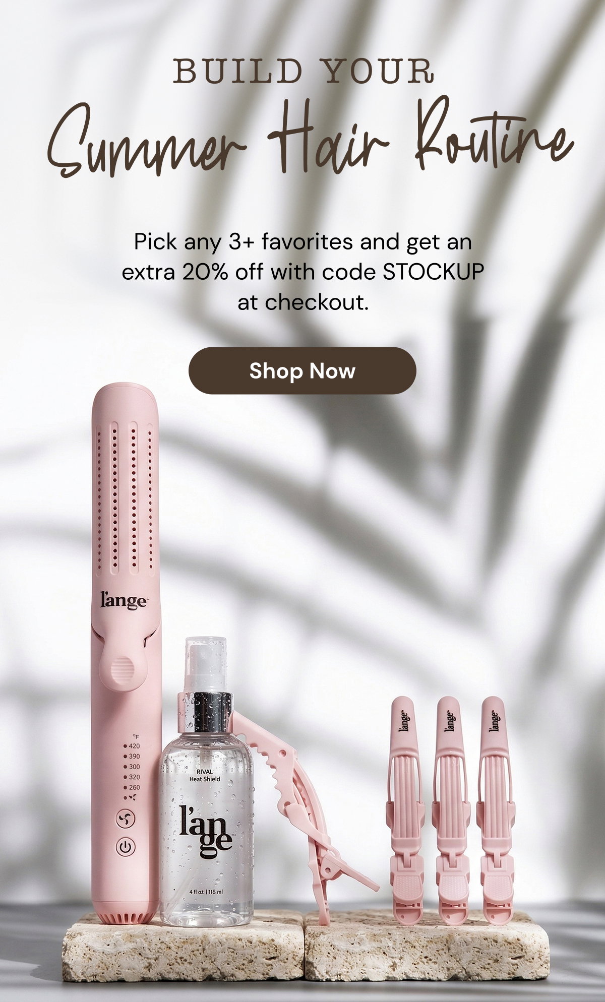Build your summer hair routine. Pick any 3+ favorites and get an extra 20% off with code STOCKUP at checkout.