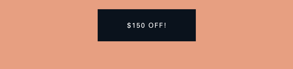 $150 Off!