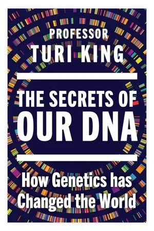 The Secrets of Our DNA