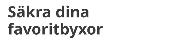 Säkra dina favoritbyxor