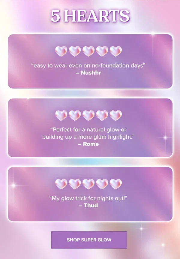 5 Hearts for Super Glow