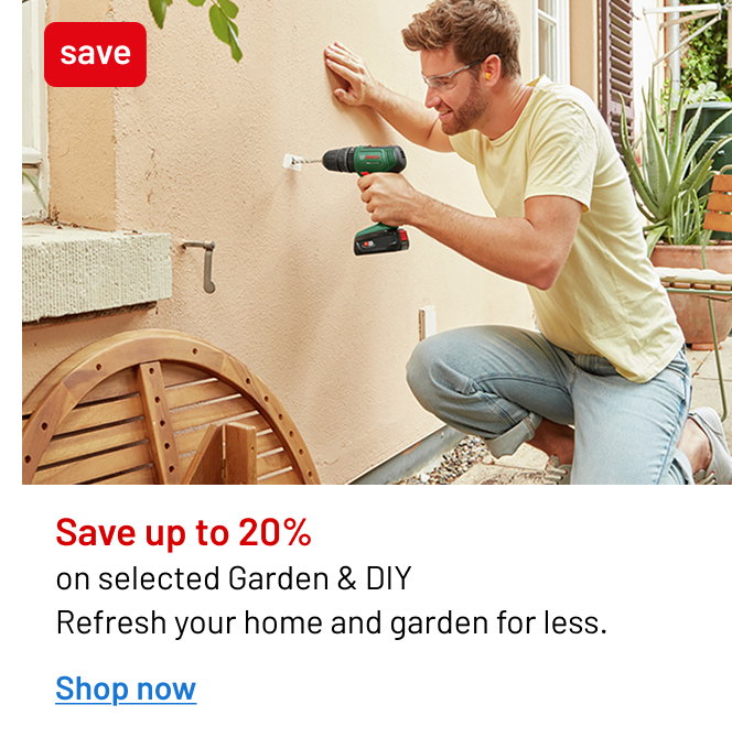 Save Up To 20% on Selected Garden & DIY