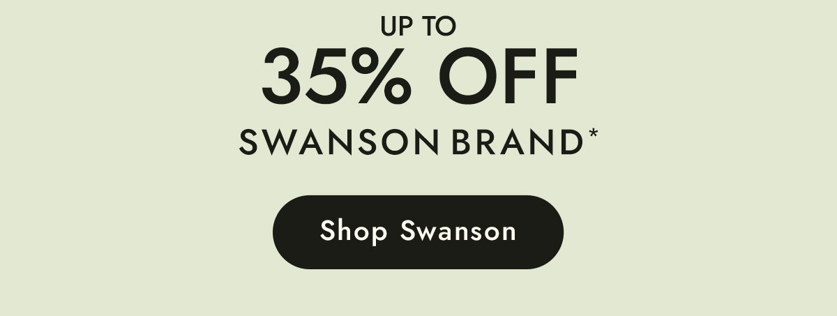 Up to 35% off Swanson Brand
