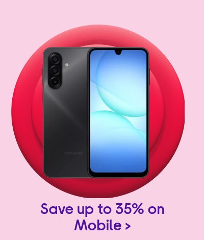 Save up to 35% on Mobile.