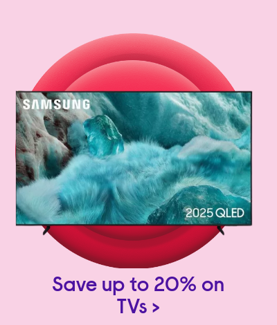 Save up 20% on TVs.