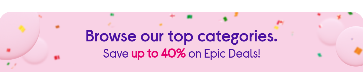 Browse our top categories.