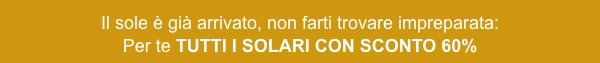 TUTTI I SOLARI CON SCONTO 60%