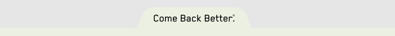 Come Back Better