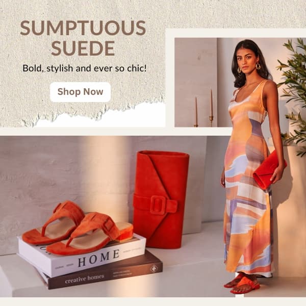 Sumptuous suede. Bold, stylish and ever so chic