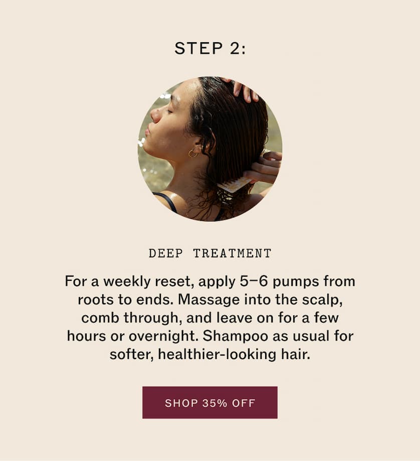 Step 2: Deep Treatment