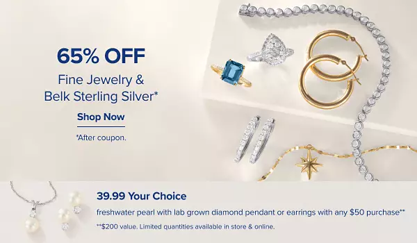 65% off fine jewelry and Belk Sterling Silver. Shop now. Disclaimer, after coupon. Plus, 39.99 Your choice freshwater pearl with lab grown diamond pendant or earrings with any $50 purchase. Disclaimer, $200 value. Limited quantities available in store and online.