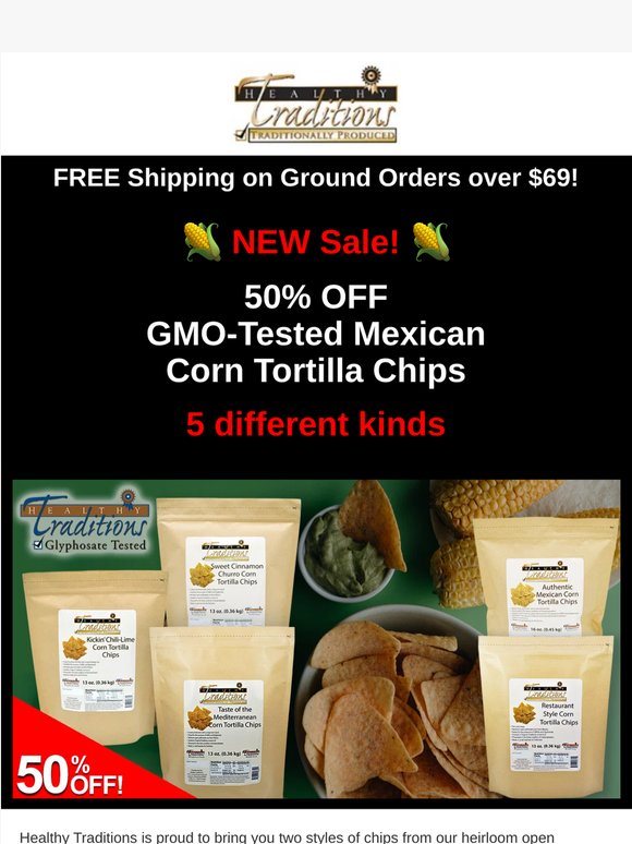 50% OFF GMO-Tested Corn Tortilla Chips, Flour, Grits, Cornmeal, Cornbread Mixes, Kernels from Mexican Corn!