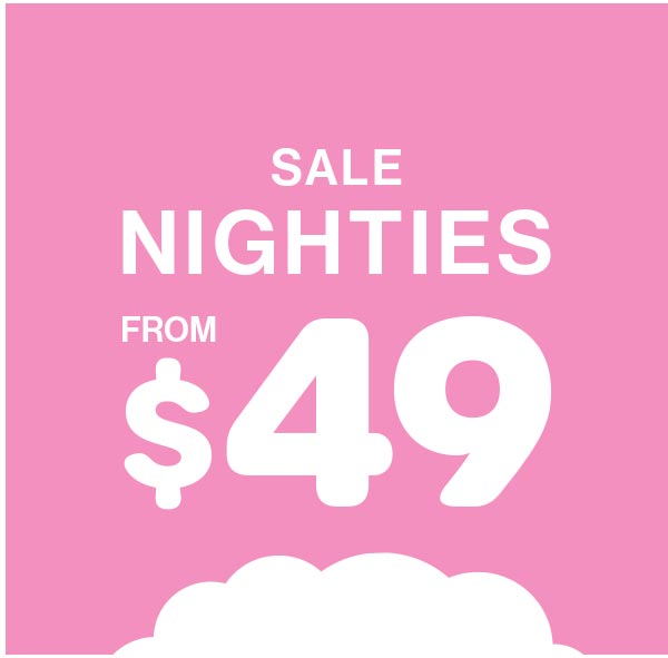 Sale Nighties From $49