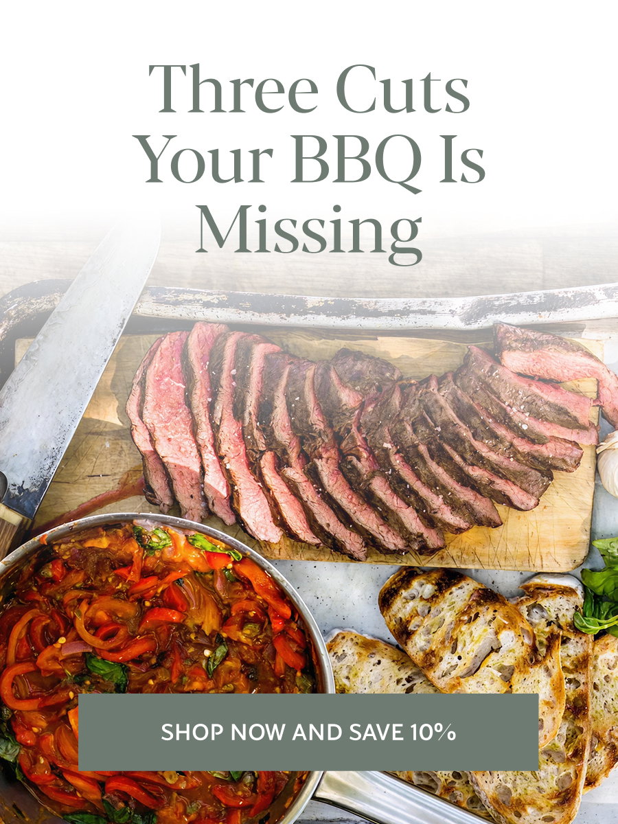 Three Cuts Your BBQ Is Missing | Shop Now And Save 10% 