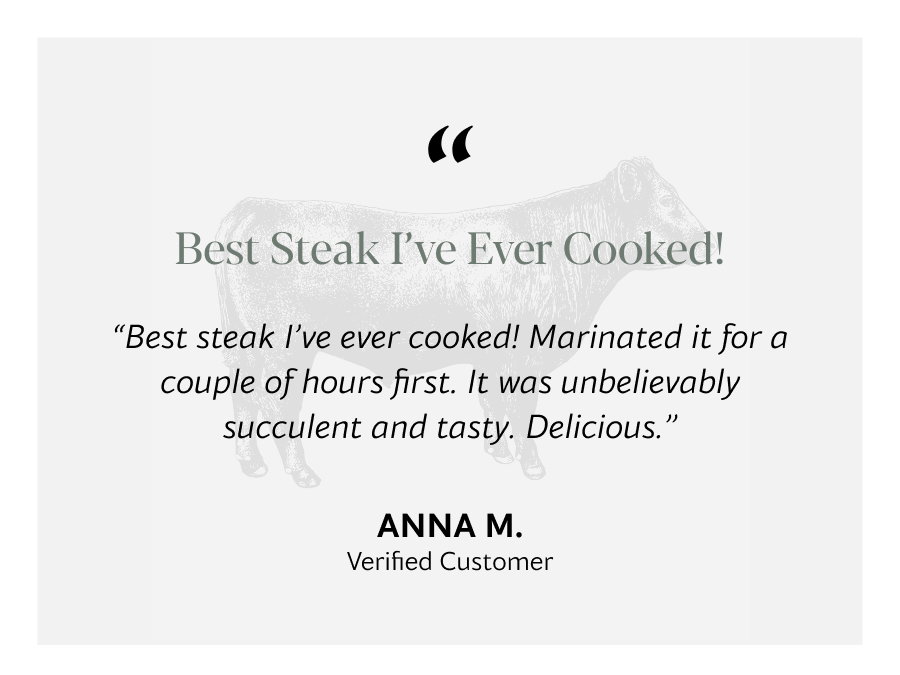 “Best steak I’ve ever cooked! Marinated it for a couple of hours first. It was unbelievably succulent and tasty. Delicious.”