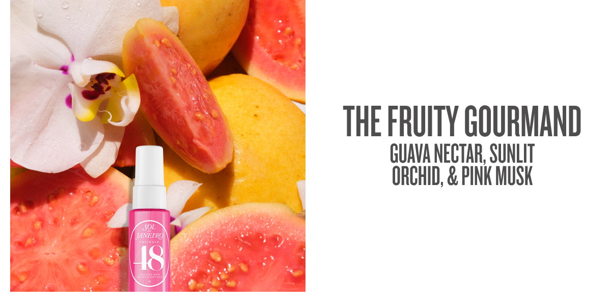 The Fruity Gourmand Guava Nectar, Sunlit Orchid, & Pink Musk