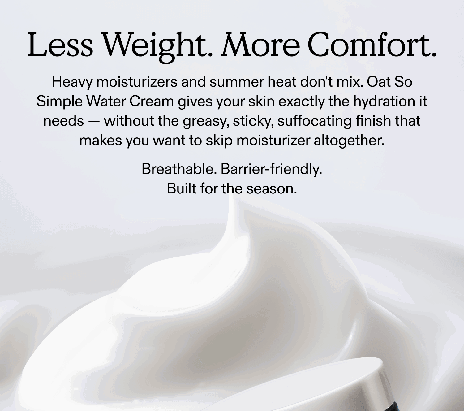 Less Weight, more comfort