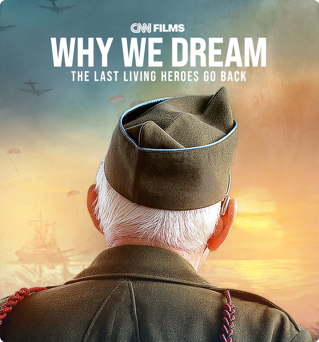 CNN Films Why We Dream The Last Living Heroes Go Back 