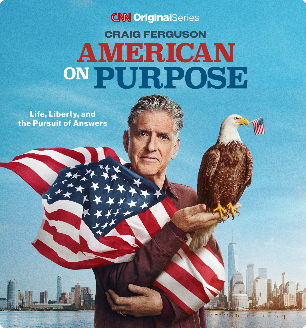 CNN Original Series Craig Ferguson American on Purpose life, Liberty, and the Pursuit of Answers