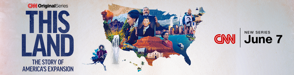 CNN Original Series This Land The Story of America's Expansion New Series June 7