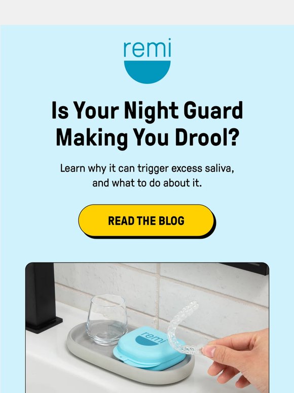 Is your night guard making you drool?