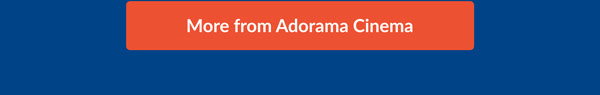 MORE FROM ADORAMA CINEMA