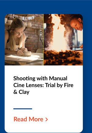Article Title: Shooting with Manual Cine Lenses: Trial by Fire & Clay