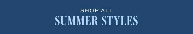 Shop Summer Styles