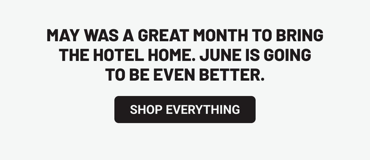May was a great month to bring the hotel home. June is going to be even better.