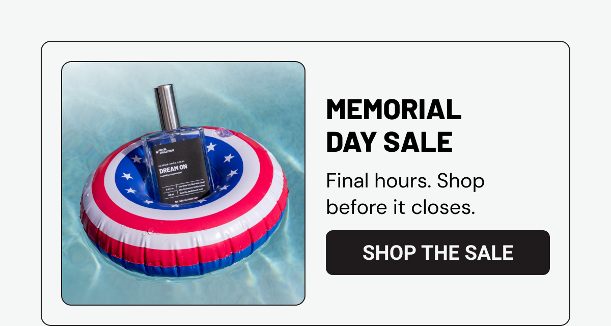 Memorial Day sale. Final hours. Shop before it closes.