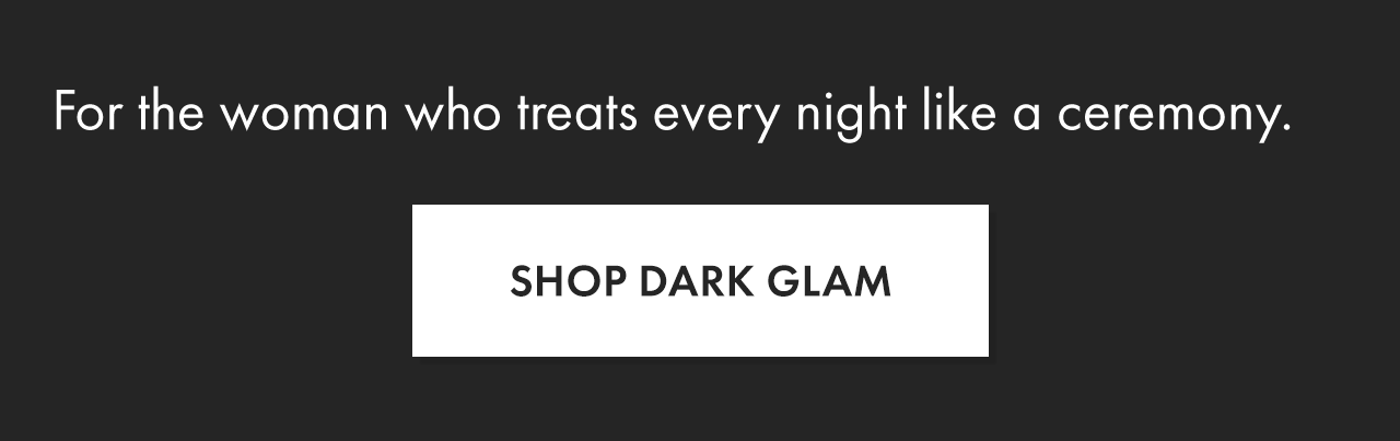 The Dark Glam Edit