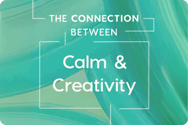 Calm & Creativity