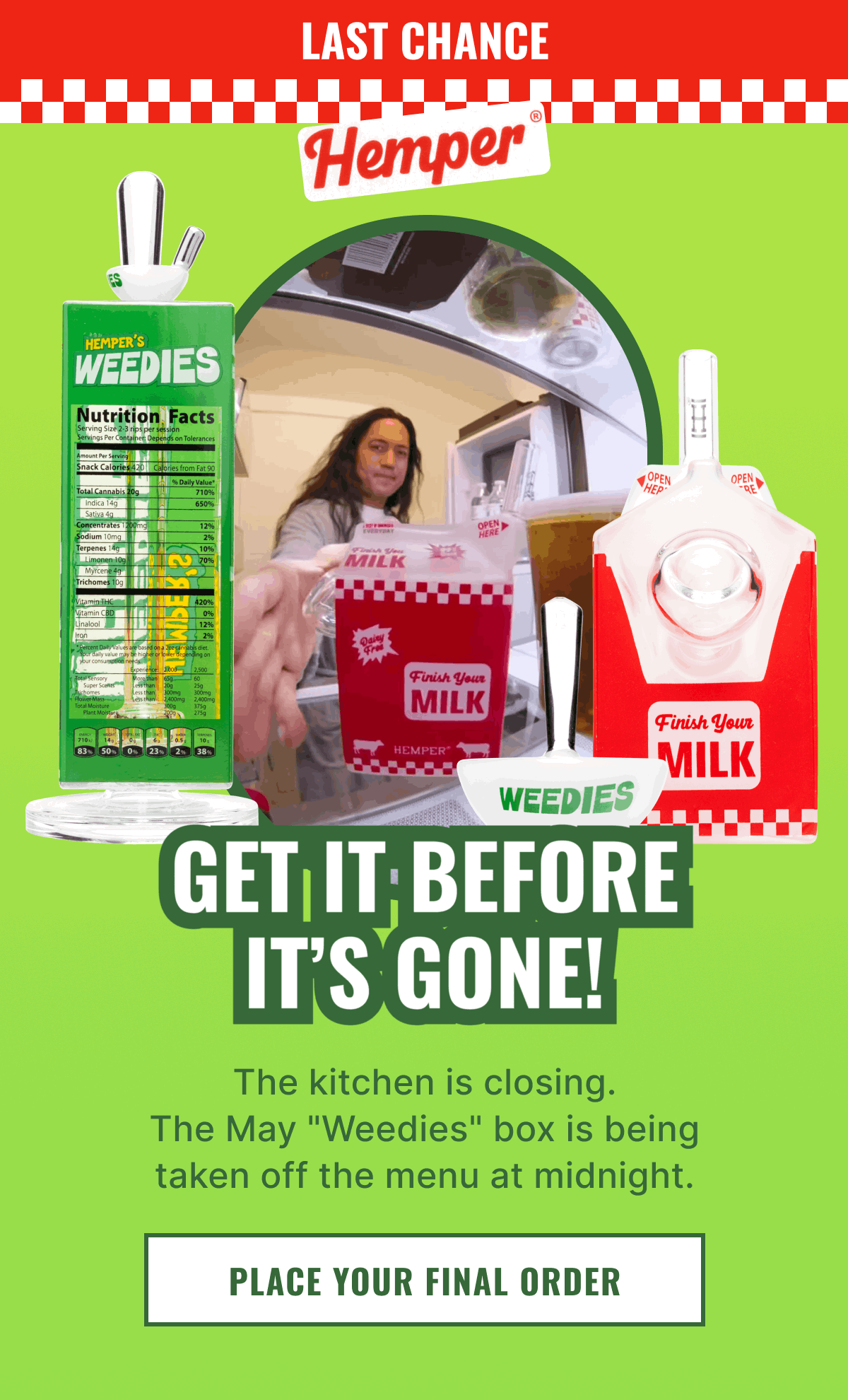 Get It Before It’s Gone! | Place Your Final Order