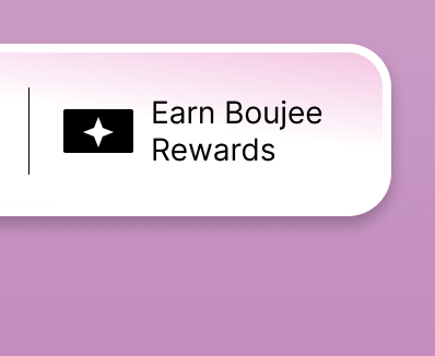 Earn Boujee Rewards