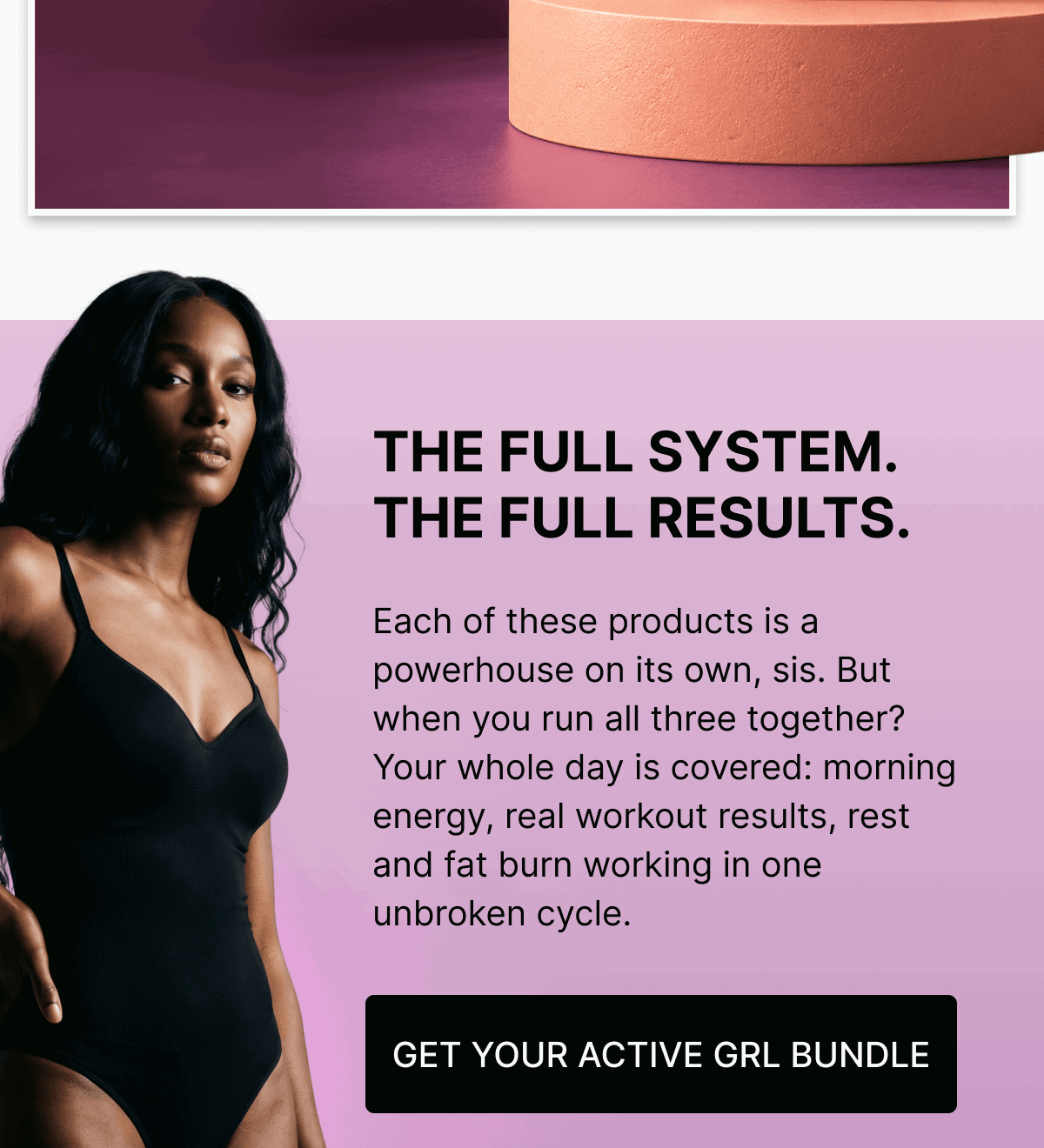 THE FULL SYSTEM. THE FULL RESULTS - GET YOUR ACTIVE GRL BUNDLE