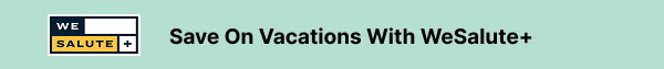Save on Vacations with WeSalute+