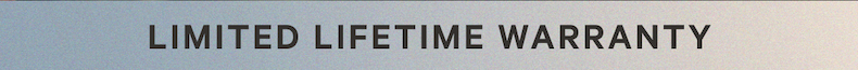 LIMITED LIFETIME WARRANTY